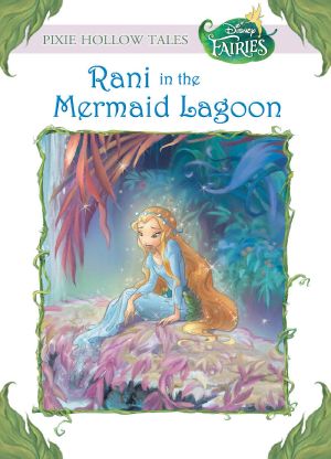 [Tales of Pixie Hollow 05] • Disney Fairies · Rani in the Mermaid Lagoon